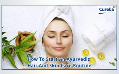 How To Start An Ayurvedic Hair And Skin Care Routine?