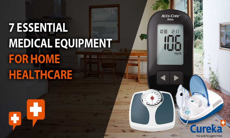 7 Essential Medical Equipment For Home Healthcare