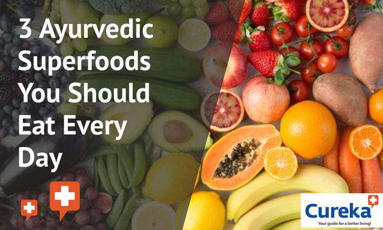 3 Ayurvedic Superfoods You Should Eat Every Day