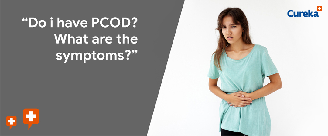 Do I Have PCOD? What Are The Symptoms?