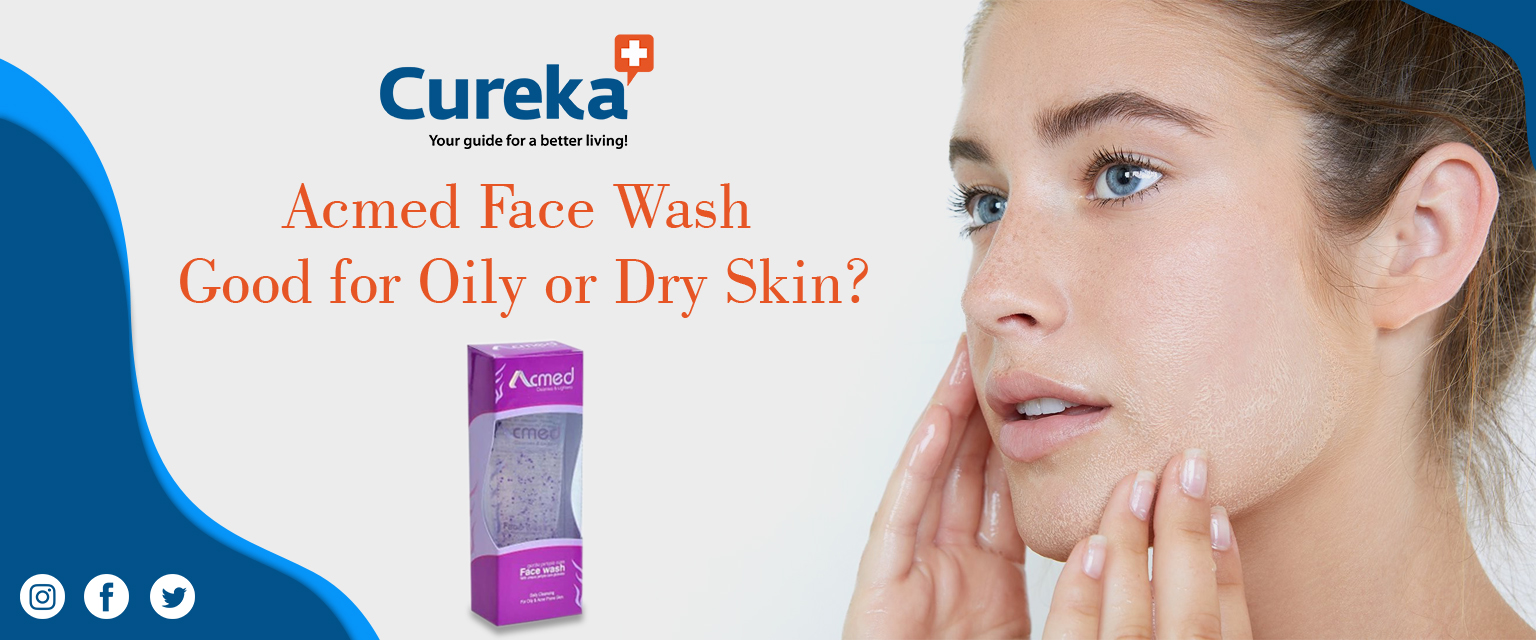 Acmed face wash good for oily or dry skin?