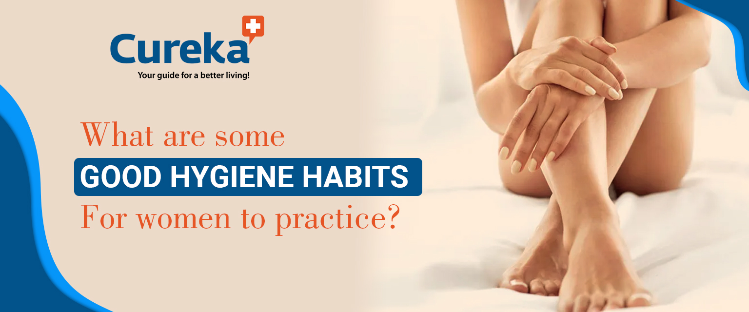 What are the Good Women Hygiene Tips You Need to Follow?