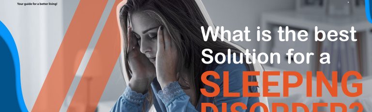 What Is The Best Solution For a Sleeping Disorder?