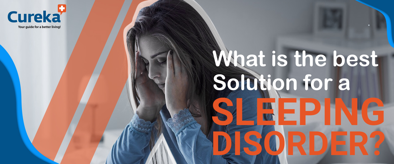 What Is The Best Solution For a Sleeping Disorder?