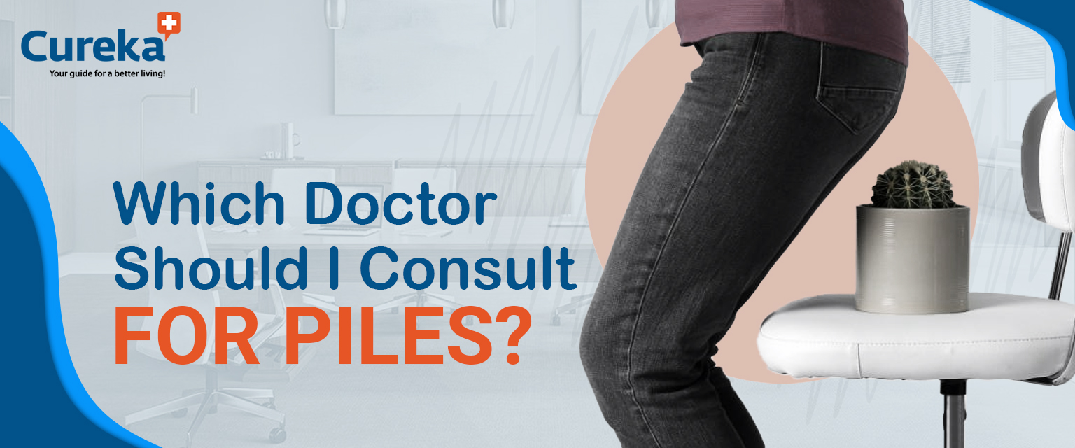 Which Doctor Should I Consult For Piles?
