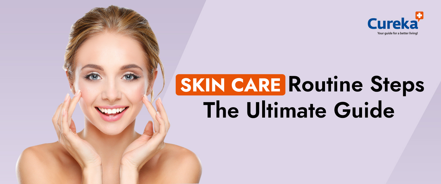 Skincare Routine Steps: The Ultimate Guide