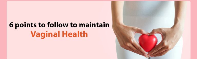 6 Points to Follow to Maintain Vaginal Health