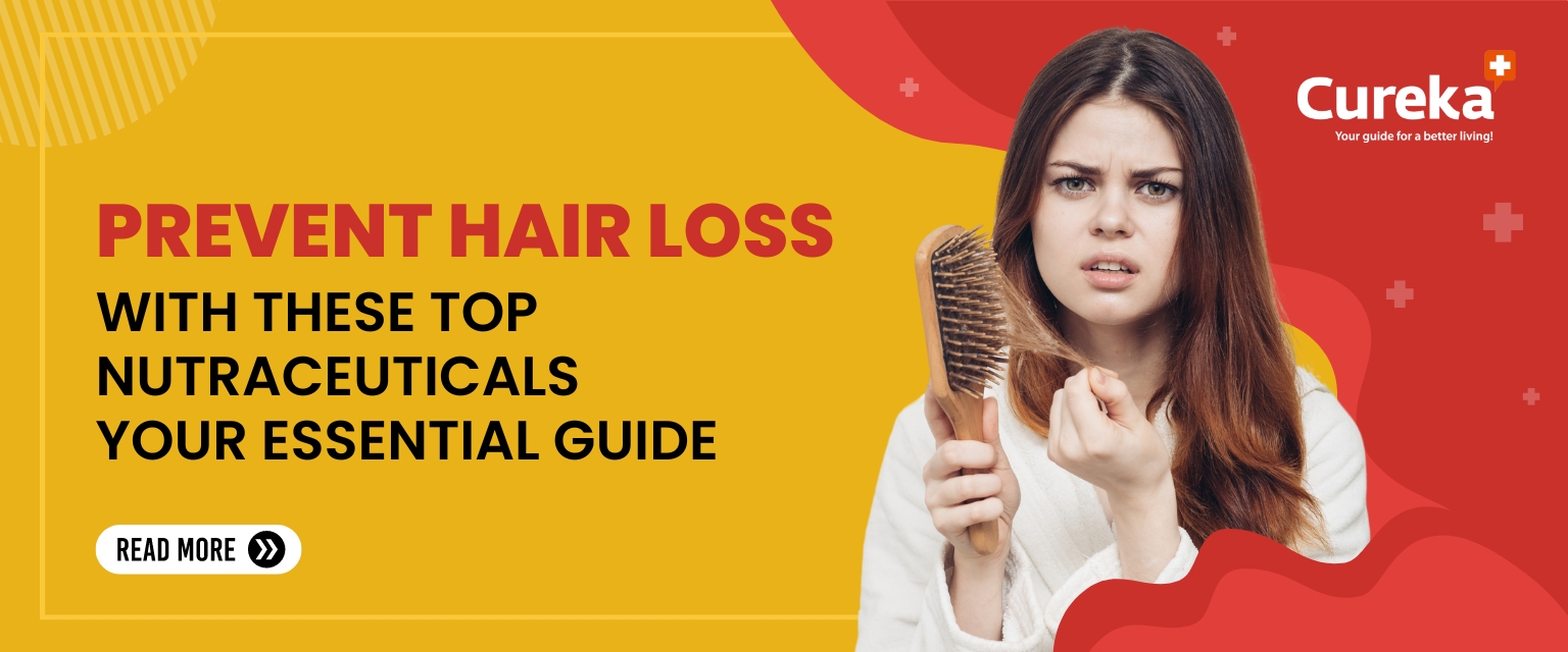 Prevent Hair Loss with These Top Nutraceuticals Your Essential Guide