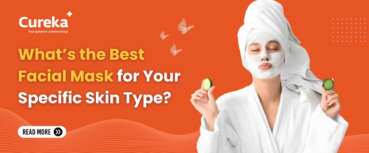 What’s the Best Facial Mask for Your Specific Skin Type?