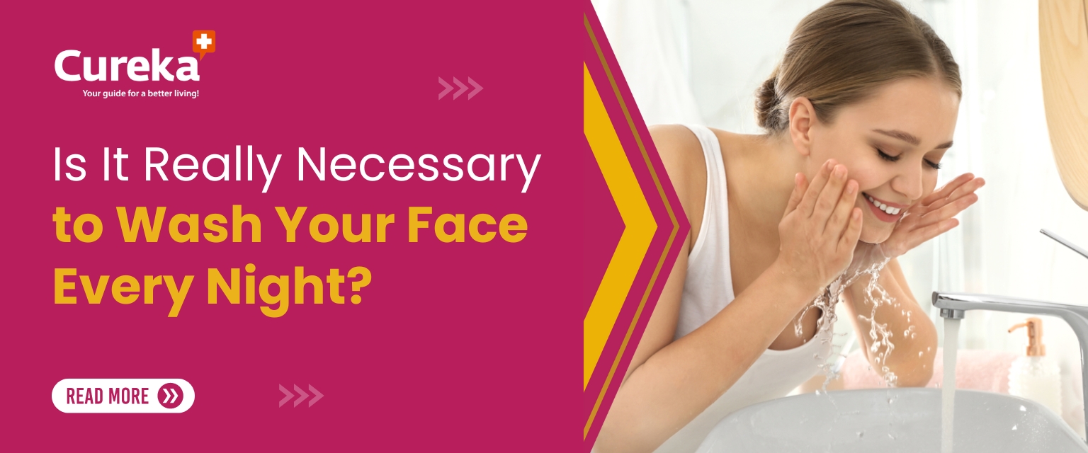 Is It Really Necessary to Wash Your Face Every Night?