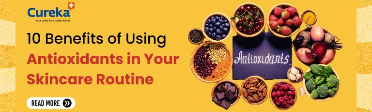 10 Benefits of Using Antioxidants in Your Skincare Routine