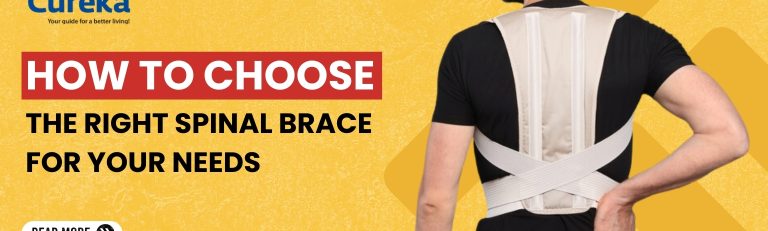 How to Choose the Right Spinal Braces for Your Needs