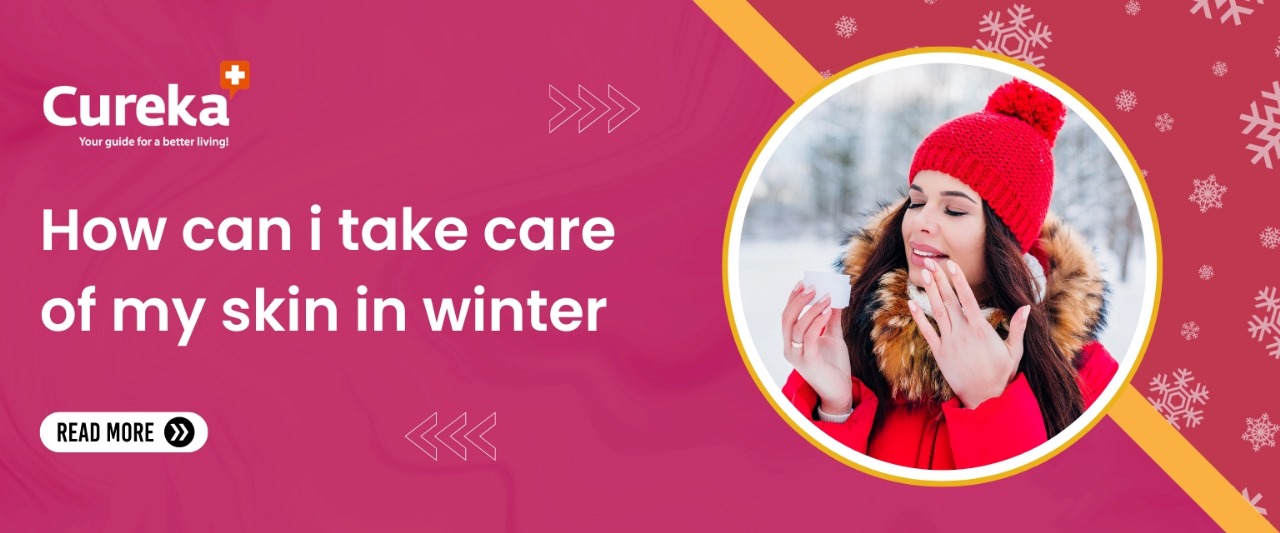 How to Take Care of My Skin in Winter?
