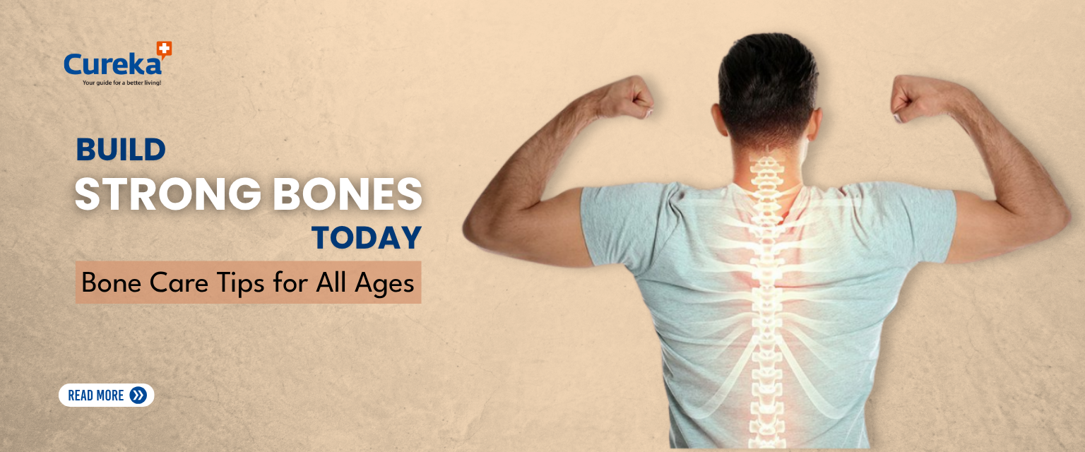 Build Strong Bones Today: Bone Care Tips for All Ages