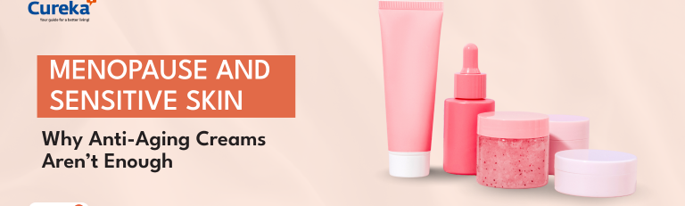 Menopause and Sensitive Skin: Why Anti-Aging Creams Aren’t Enough