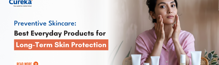 Preventive Skincare: Best Everyday Products for Long-Term Skin Protection