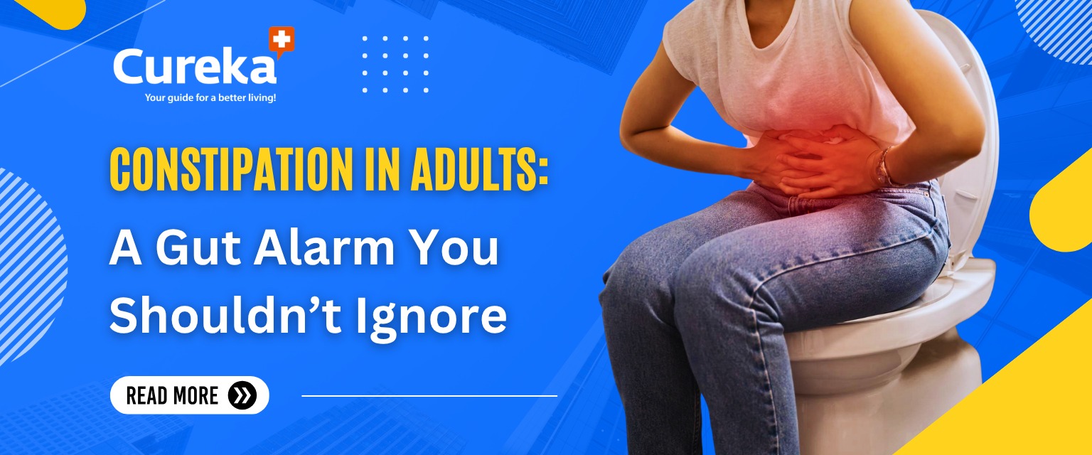 Constipation in Adults : A Gut Alarm You Shouldn’t Ignore